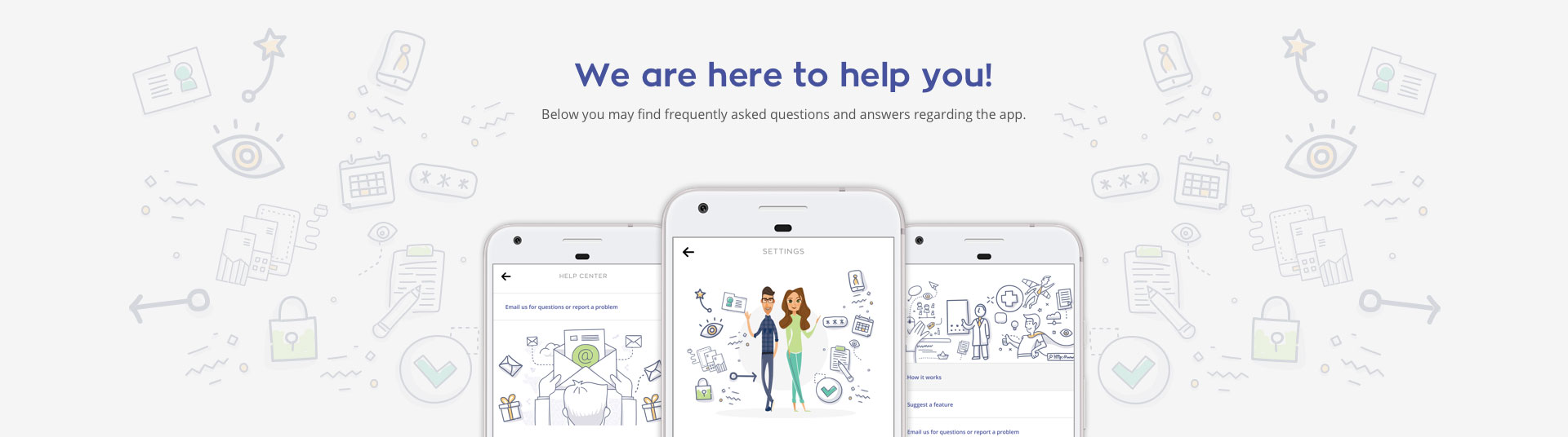 We are here to help you